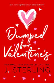 Title: Dumped for Valentine's, Author: J. Sterling