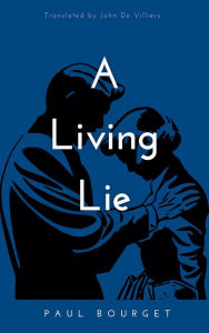 Title: A Living Lie, Author: Paul Bourget