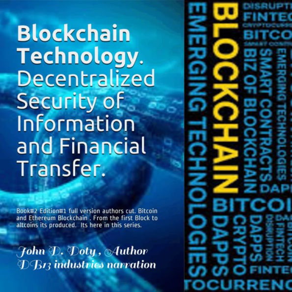 Blockchain Technology Bitcoin & Ethereum: Decentralized Security of Information, Investing and Financial Transfer Platforms. Ethereum Blockchains Bitcoin Litecoin