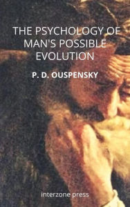 Title: The Psychology Of Mans Possible, Author: P. D. Ouspensky
