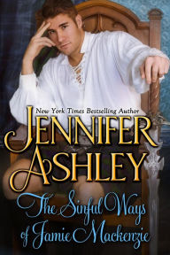 Title: The Sinful Ways of Jamie Mackenzie: Mackenzies II Book 1, Author: Jennifer Ashley