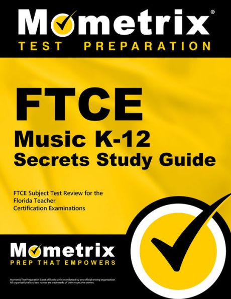 FTCE Music K-12 Secrets Study Guide: FTCE Test Review for the Florida Teacher Certification Examinations