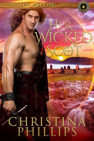 Title: Her Wicked Scot, Author: Christina Phillips