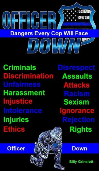 Officer Down, Dangers Every Cop Faces