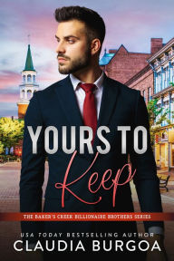 Title: Yours to Keep, Author: Claudia Burgoa