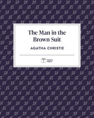 Title: The Man in the Brown Suit (Publix Press), Author: Agatha Christie