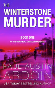 Title: The Winterstone Murder, Author: Paul Austin Ardoin
