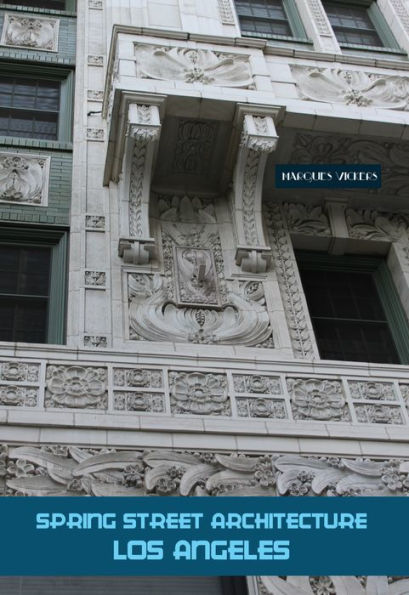 Spring Street Architecture: Los Angeles