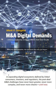 Title: M&A Digital Demands, Author: Mark Dangelo