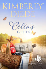 Title: Celia's Gifts, Author: Kimberly Diede