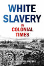 White Slavery in Colonial Times (1903)