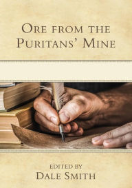 Title: Ore from the Puritans' Mine, Author: Dale W. Smith