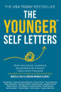 The Younger Self Letters: How Successful Leaders & Entrepreneurs Turned Trials Into Triumph (And How to Use Them to Your Advantage)