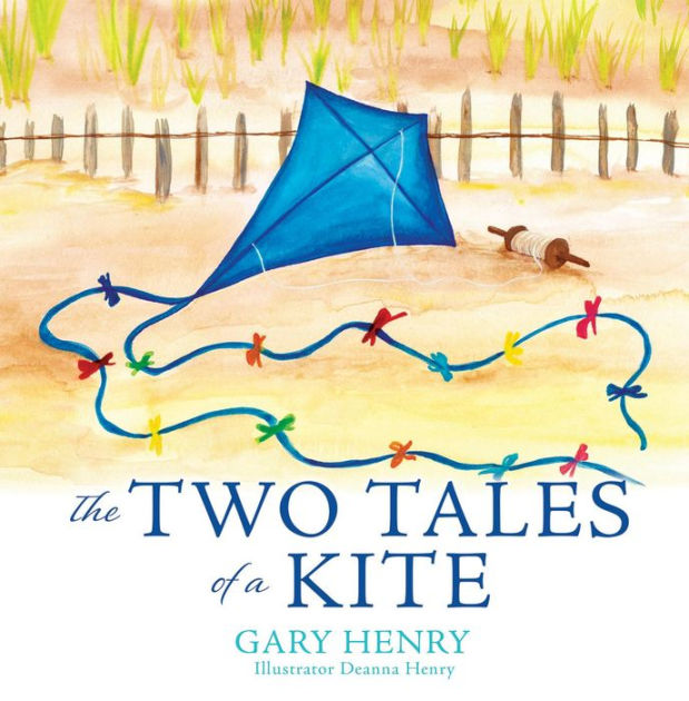 The Two Tales of a Kite by Gary Henry, Deanna Henry, Paperback Barnes