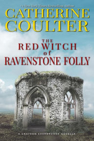 Title: The Red Witch of Ravenstone Folly: Grayson Sherbrooke's Otherworldly Adventures Book 5, Author: Catherine Coulter