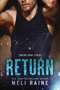 Title: Return (Coming Home #1), Author: Meli Raine