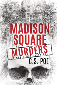Title: Madison Square Murders, Author: C. S. Poe