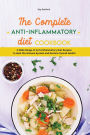 A Guide to Anti-Inflammatory Diet Recipes: The Best Guide to Anti-Inflammatory Diet with Delicious Recipes for Sustain Your Healing