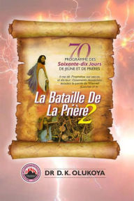 Title: 70 Jours Programme de Jeune et de Prieres 2021: La Bataille de la Priere 2, Author: Dr D. K. Olukoya