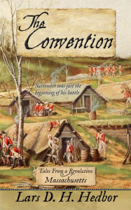 Title: The Convention: Tales From a Revolution - Massachusetts, Author: Lars D. H. Hedbor