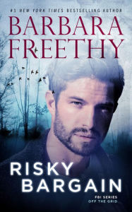 Title: Risky Bargain (Off the Grid: FBI Series #10), Author: Barbara Freethy