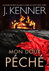 Title: Mon doux peche, Author: J. Kenner
