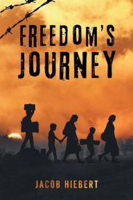 Title: Freedom's Journey, Author: Jacob Hiebert
