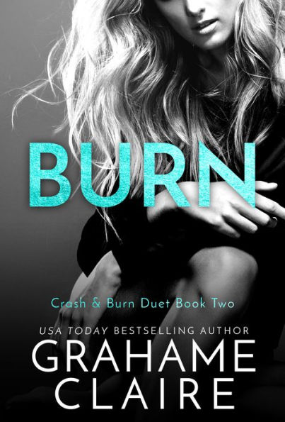 Burn: Crash & Burn Duet Book 2