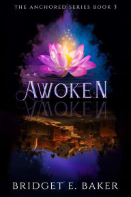 Title: Awoken, Author: Bridget E. Baker