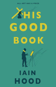 Title: This Good Book, Author: Iain Hood