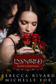 Title: Ensnared: A Dark Billionaire Vampire Romance, Author: Rebecca Rivard