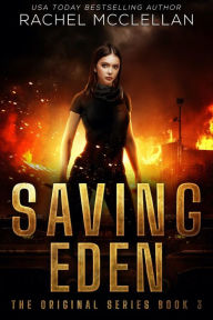 Title: Saving Eden: A Dystopian Romance Novel, Author: Rachel Mcclellan