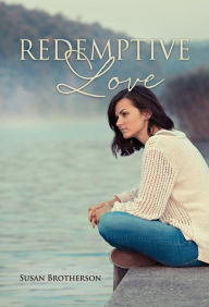 Title: REDEMPTIVE LOVE, Author: Susan Brotherson