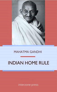Title: Indian Home Rule, Author: Mahatma Gandhi