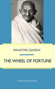 Title: The Wheel of Fortune, Author: Mahatma Gandhi