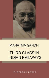 Title: Third class in Indian railways, Author: Mahatma Gandhi