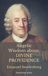 Title: Angelic Wisdom about Divine Providence, Author: Emanuel Swedenborg