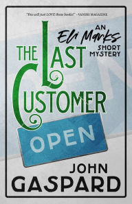 Title: The Last Customer: An Eli Marks Short Mystery, Author: John Gaspard