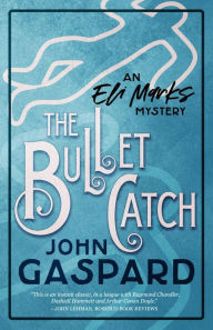 Title: The Bullet Catch, Author: John Gaspard