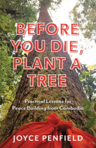 Title: Before You Die, Plant a Tree, Author: Joyce Penfield