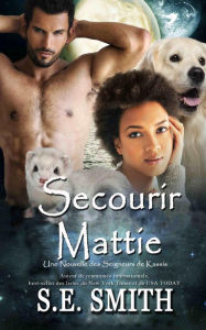 Title: Secourir Mattie, Author: S. E. Smith