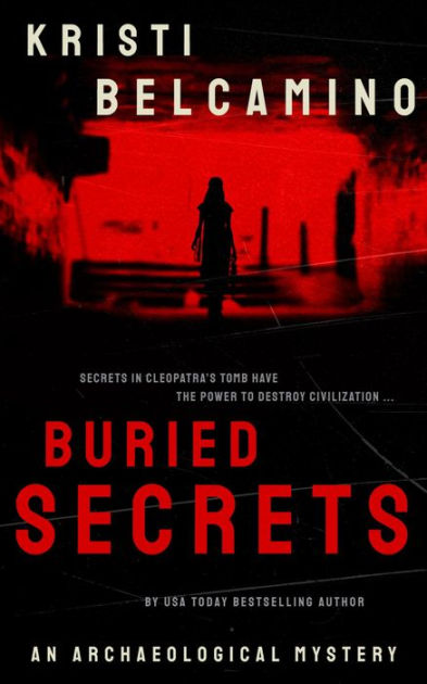 Buried Secrets By Kristi Belcamino Paperback Barnes And Noble®