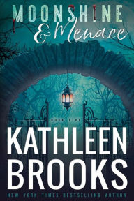 Title: Moonshine & Menace: Moonshine Hollow #5, Author: Kathleen Brooks