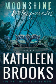 Title: Moonshine & Masquerades: Moonshine Hollow #6, Author: Kathleen Brooks