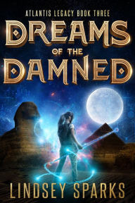 Title: Dreams of the Damned: A Treasure-hunting Science Fiction Adventure, Author: Lindsey Sparks