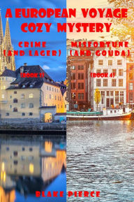 A European Voyage Cozy Mystery Bundle: Crime (and Lager) (#3) and Misfortune (and Gouda) (#4)