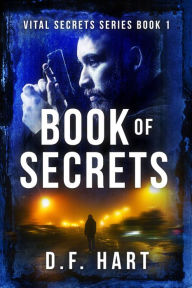 Title: Book of Secrets: A Suspenseful FBI Crime Thriller, Author: D.F. HART