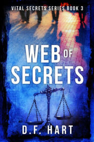 Title: Web of Secrets: A Suspenseful FBI Crime Thriller, Author: D. F. Hart