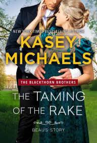 Title: The Taming of the Rake, Author: Kasey Michaels