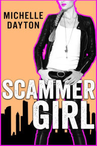 Title: Scammer Girl, Author: Michelle Dayton